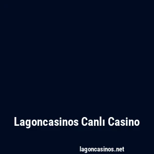 Lagoncasinos Canlı Casino