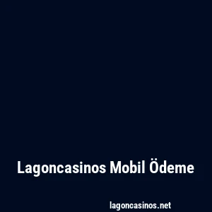Lagoncasinos Mobil Ödeme